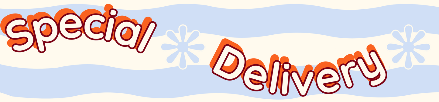 Special * Delivery *