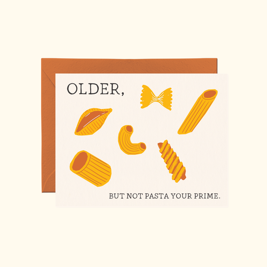 Not Pasta Your Prime Birthday Card