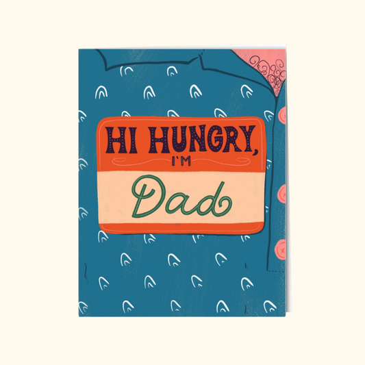 Hi Hungry I'm Dad Card